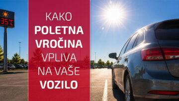 Parkiranje na soncu: kako visoke temperature vplivajo na vaše vozilo?